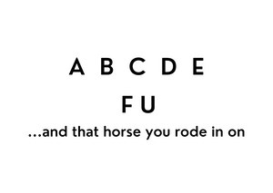 White seed paper card saying "A B C D E FU...and that horse your rode in on