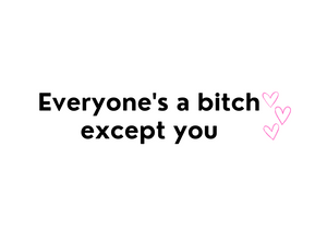 White seed paper greeting card saying "Everyone's a bitch except you"
