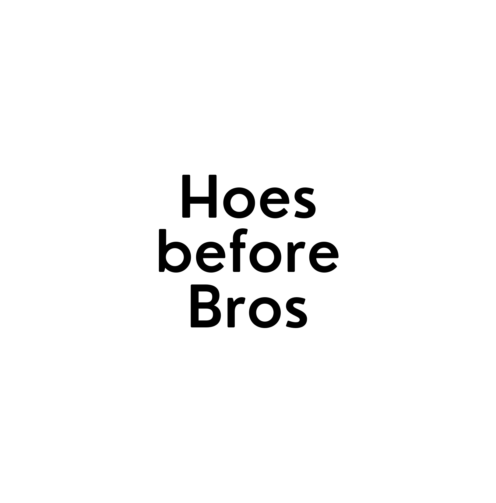 White seed paper greeting card saying "Hoes before Bros"