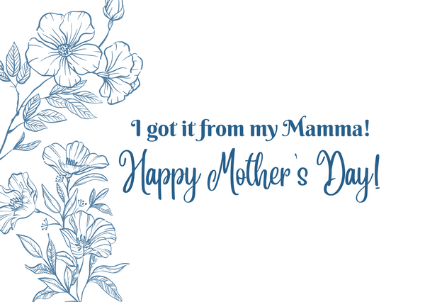 White seed paper greeting card saying "I got it from my mamma!  Happy Mother's Day!