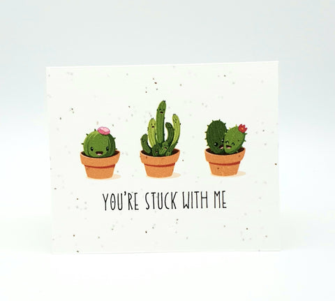 Plantable seed card three cactus plants You're stuck with me