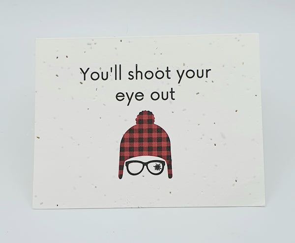Plantable seed paper card You'll shoot your eye out from A Christmas story.