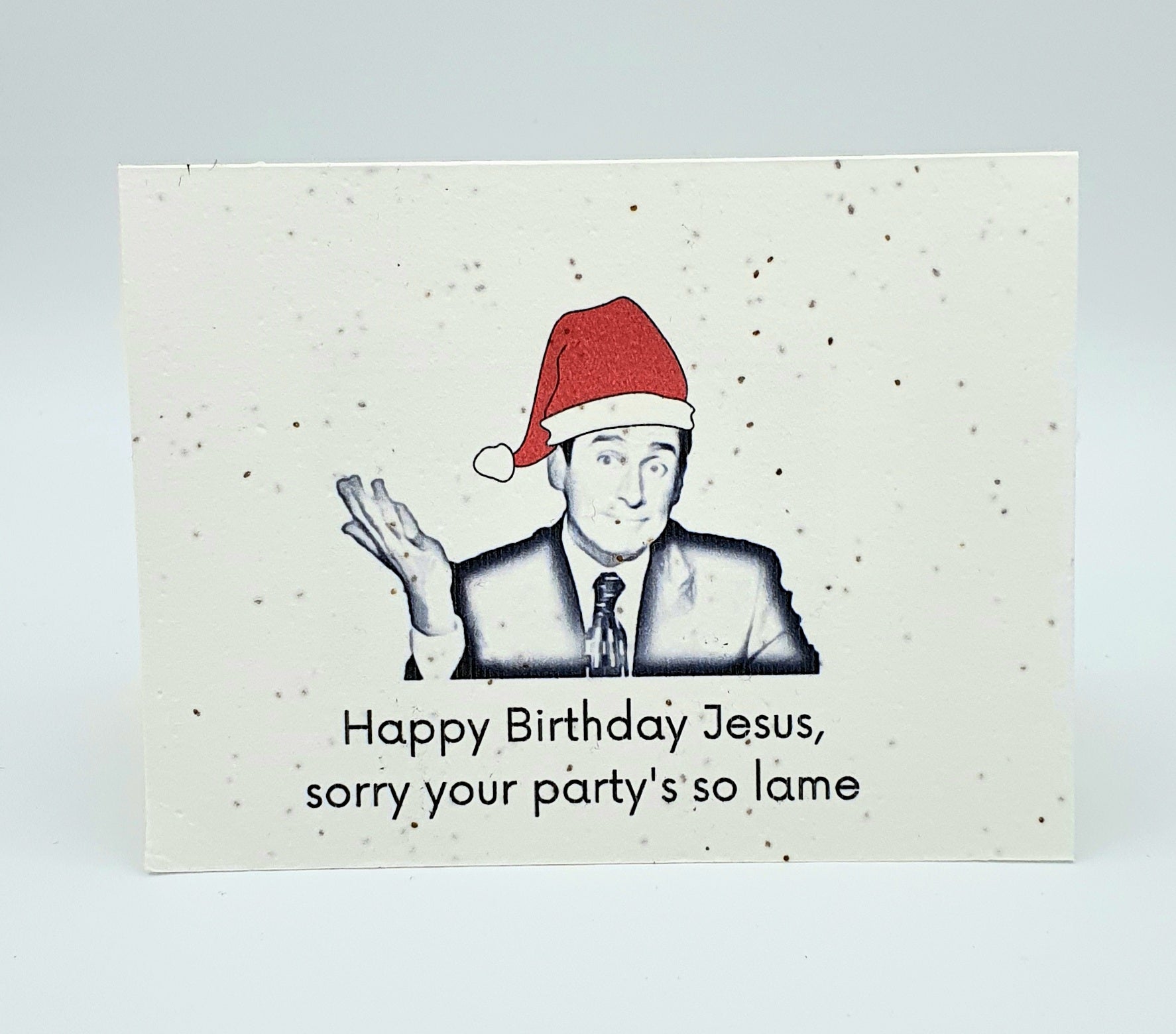 Plantable seed card with The Office Michael Scott with santa hat on "Happy Birthday Jesus, sorry your party's so lame."