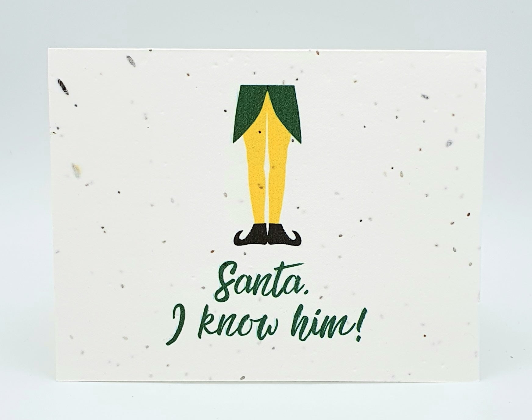 Plantable seed paper card with Elf legs and Santa, I know him!