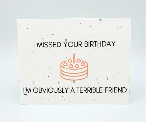 Plantable seed card peach cake "I missed your birthday.  I'm obviously a terrible friend."