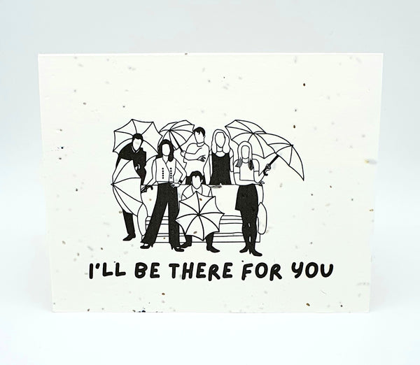 Plantable seed card with Friends silhouette "I'll be there for you"