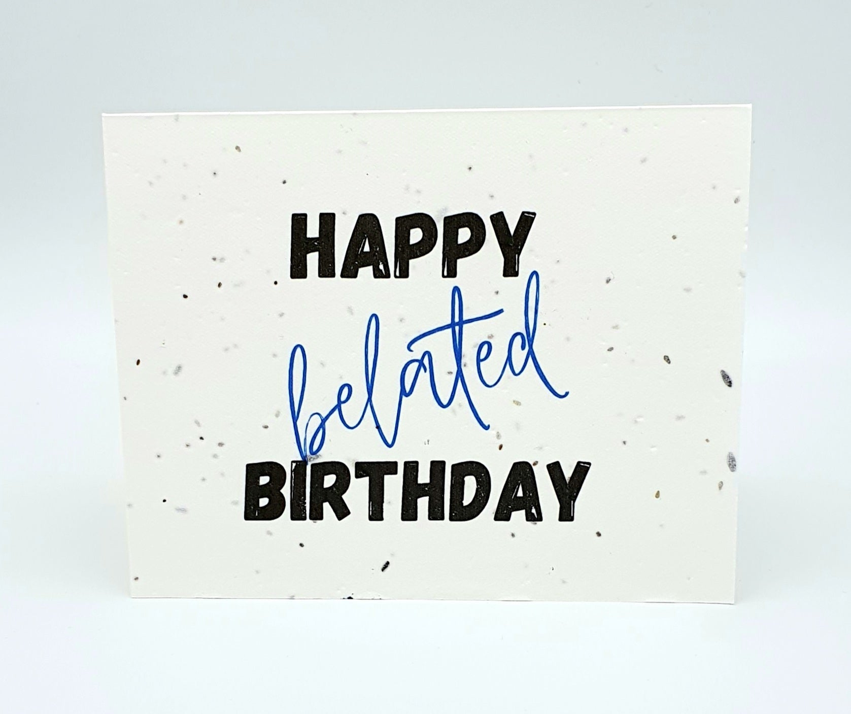 Plantable seed card with "Happy belated Birthday"
