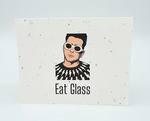 Plantable seed paper card with Schitt's Creek David Rose and Eat Glass.