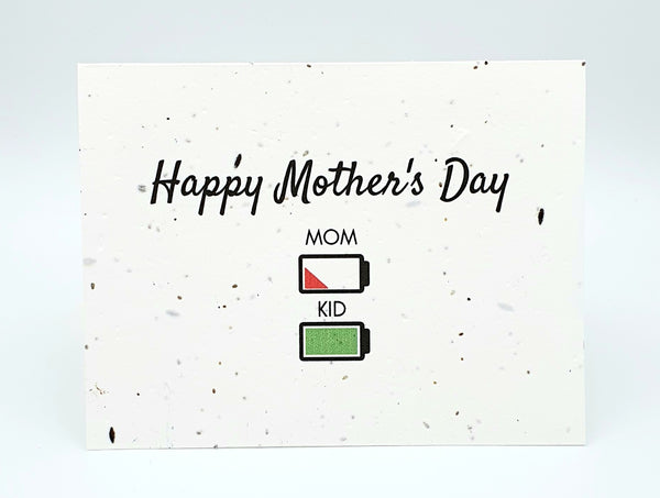 Plantable seed card with "Happy Mother's Day" and two batteries, kid is full and mom's is drained.