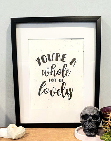Plantable seed paper 8.5 x 11 print with "You're a whole lot of lovely"