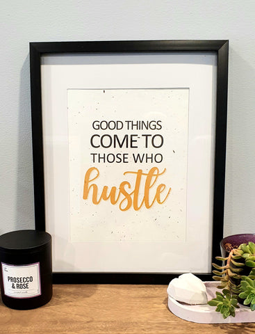 Plantable seed paper 8.5 x 11 print "Good things come to those who hustle"
