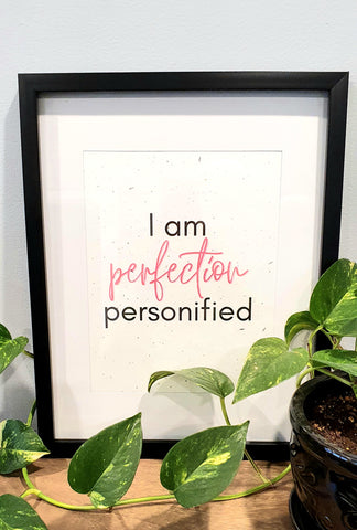 Plantable seed paper 8.5 x 11 print with "I am perfection personified"