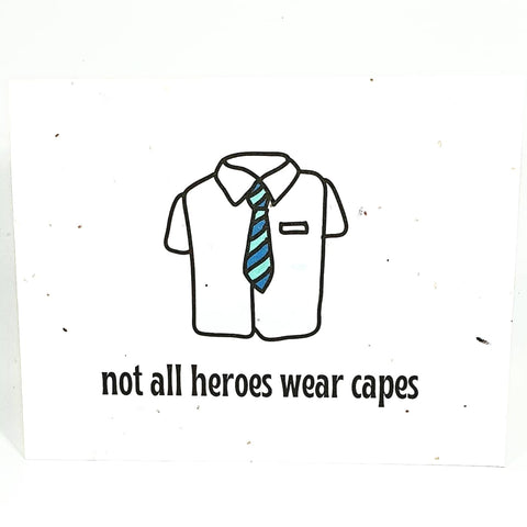 Plantable seed card with male button down shirt and tie "not all heroes wear capes"